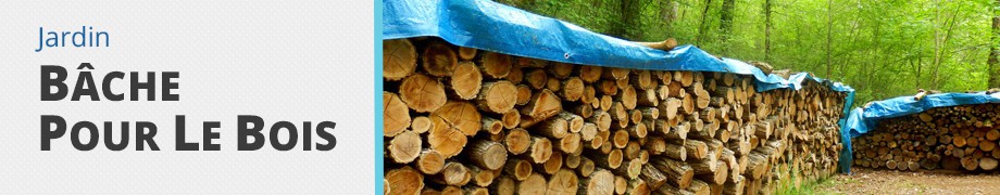 BACHE A BOIS pour la protection et le stockage extérieur du bois