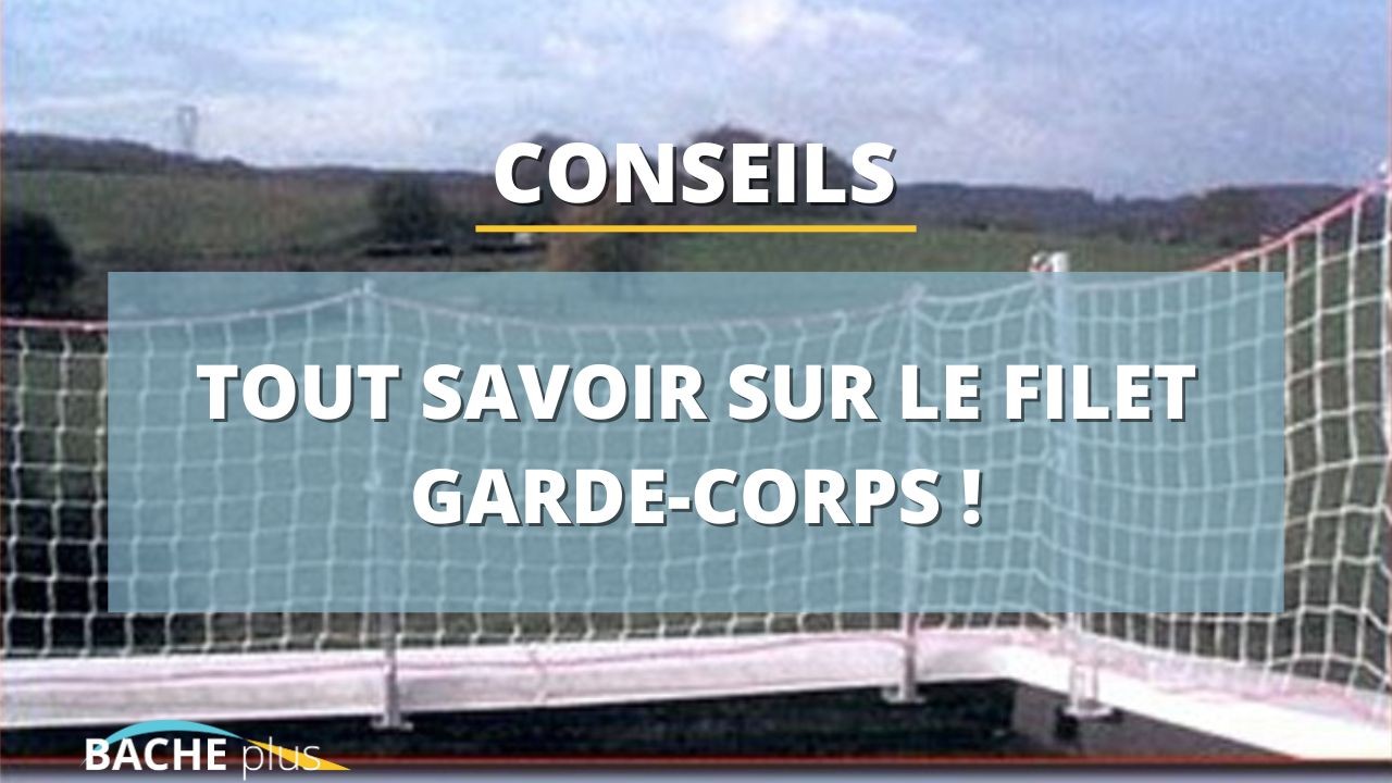 Tout savoir sur le filet garde-corps