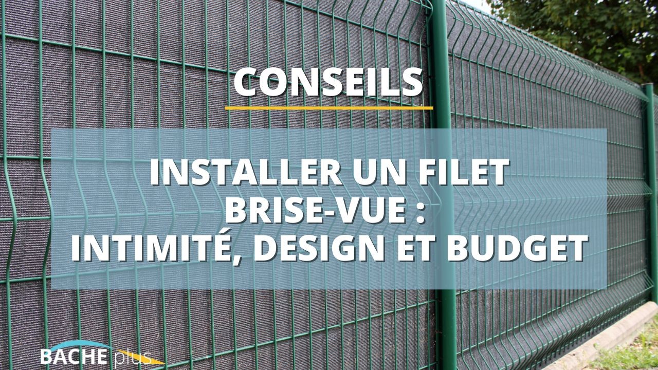 Installer un filet brise vue : intimité, design et budget (les modèles qui se vendent le plus)