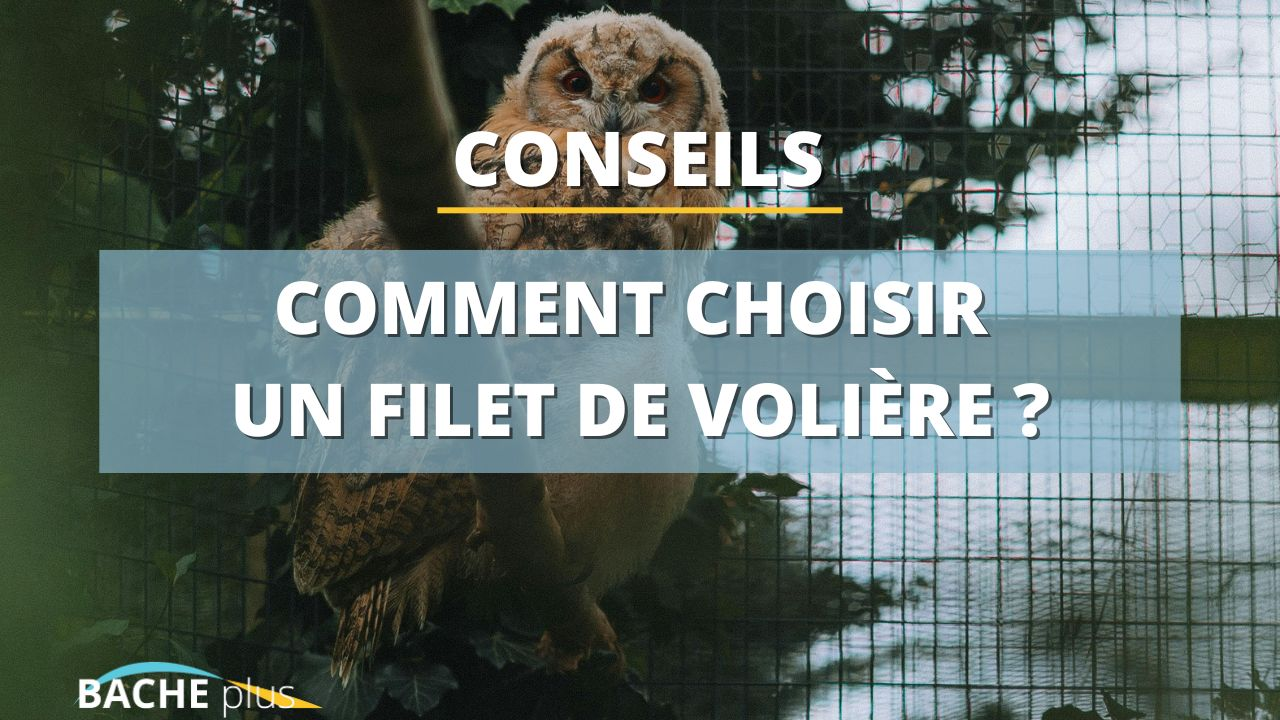 Comment choisir un filet de volière ?