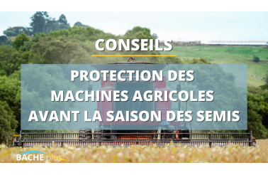 Protection des machines agricoles avant la saison des semis