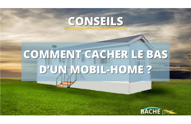 Comment cacher le bas d'un mobil-home ?